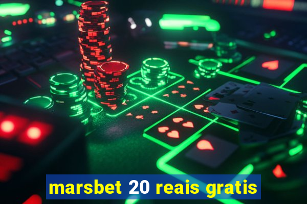 marsbet 20 reais gratis